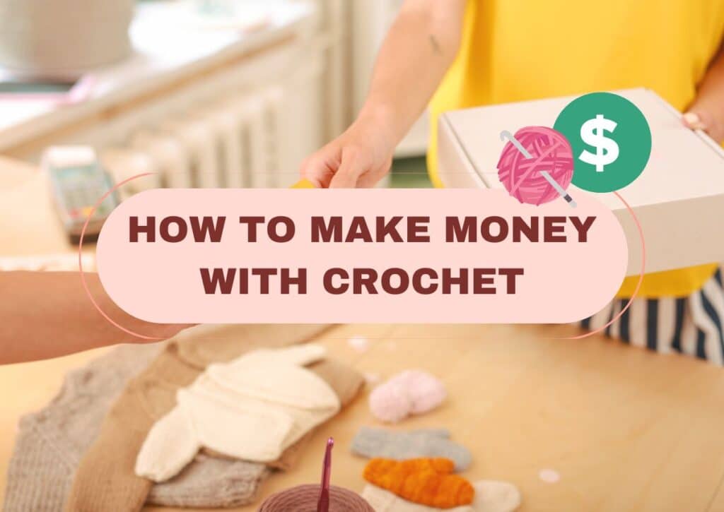 make money with crochet - featured image
